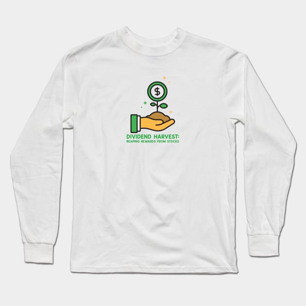 Dividend Harvest: Reaping Rewards from Stocks Dividend Investing Long Sleeve T-Shirt by PrintVerse Studios